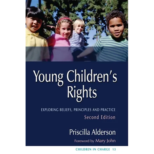 Young Children's Rights: Exploring Beliefs, Principles and Practice Second Edition
