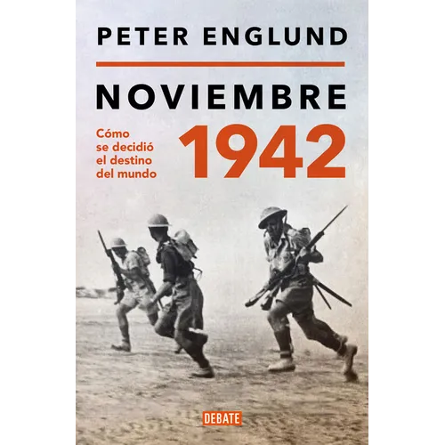 Noviembre 1942: Cómo Se Decidió El Destino del Mundo / November 1942: An Intimate History of the Turning Point of World War II