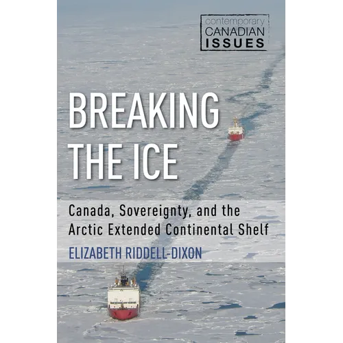 Breaking the Ice: Canada, Sovereignty, and the Arctic Extended Continental Shelf
