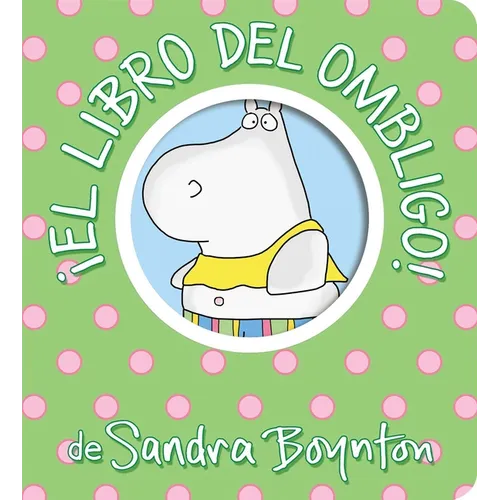 ¡El Libro del Ombligo! (Belly Button Book!)