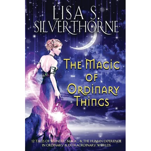 The Magic of Ordinary Things