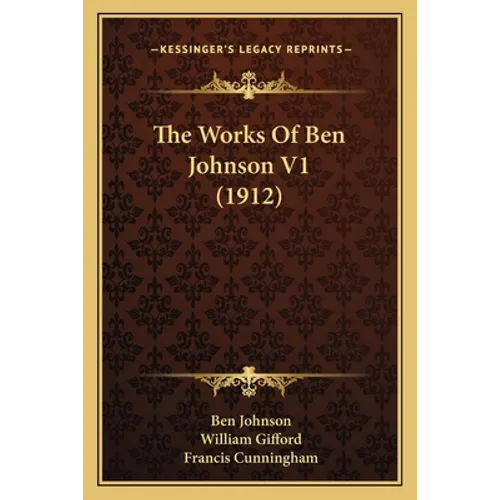 The Works Of Ben Johnson V1 (1912)