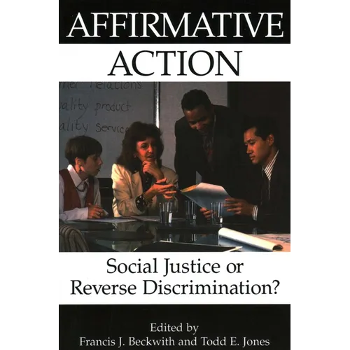Affirmative Action: Social Justice or Reverse Discrimination?