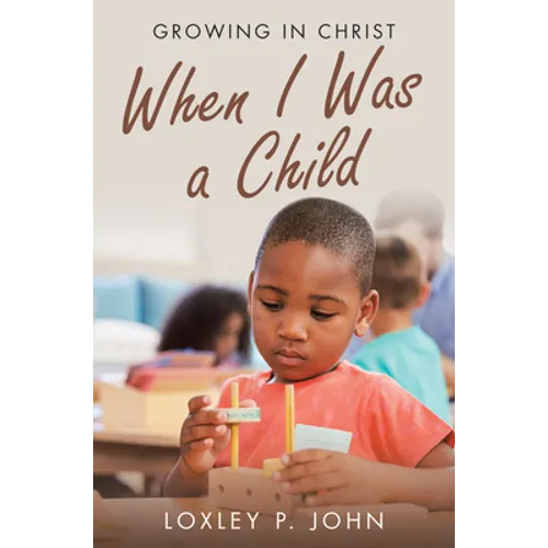 When I Was a Child: Growing in Christ
