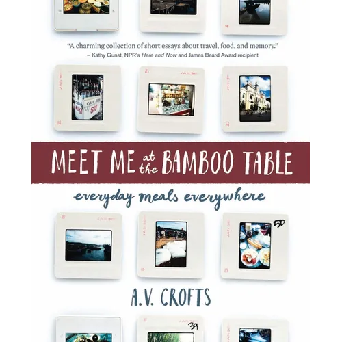 Meet Me at the Bamboo Table: Everyday Meals Everywhere