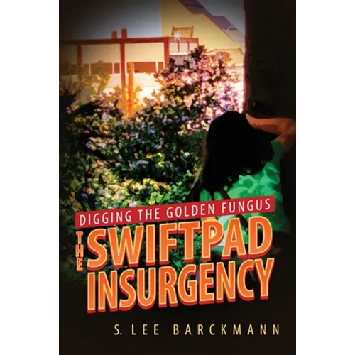 Digging the Golden Fungus: The SwiftPad Insurgency