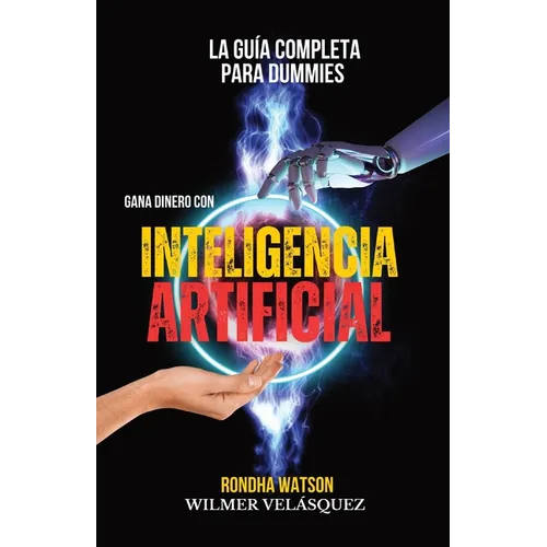 Gana dinero con Inteligencia Artificial: La Guía completa para Dummies