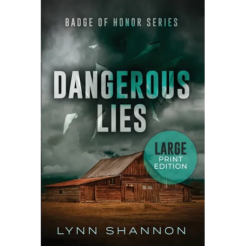 Dangerous Lies: A Small-town Christian Romantic Suspense (Large Print)