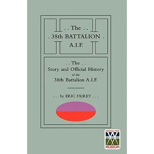 Story and Official History of the 38th Battalion A.I.F.