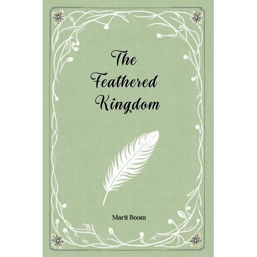 The Feathered Kingdom: A short tall tale