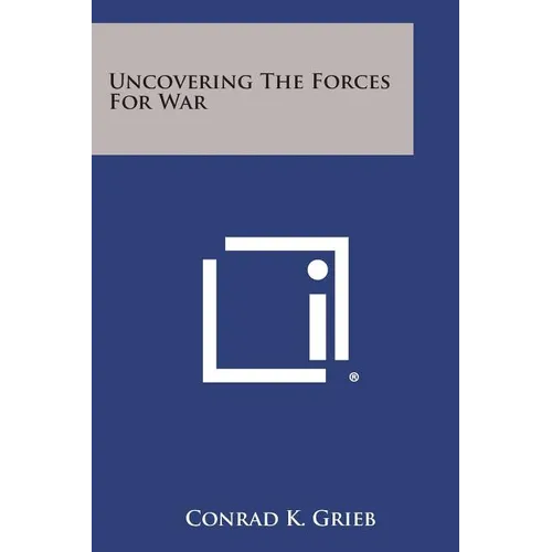Uncovering The Forces For War