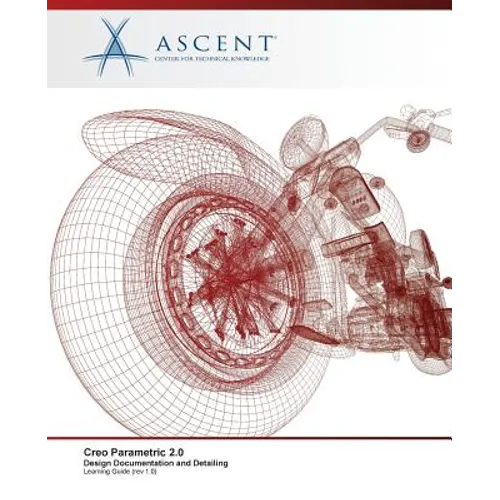 Creo Parametric 2.0: Design Documentation and Detailing