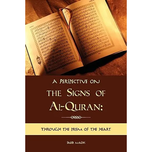 A Perspective on the Signs of Al-Quran: Through the prism of the heart