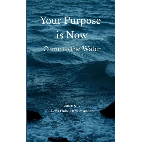 Your Purpose is Now