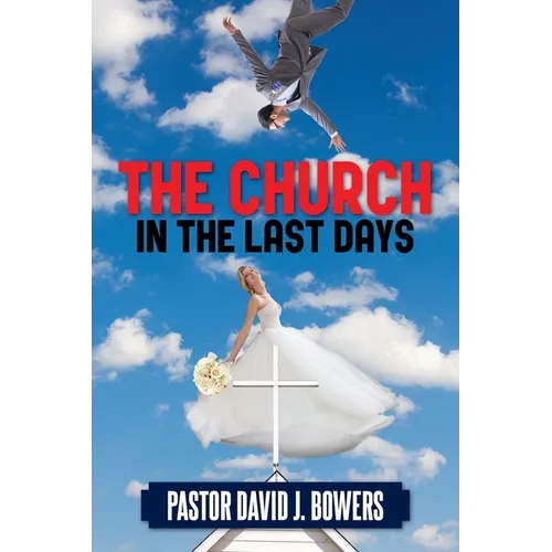 The Church in the Last Days