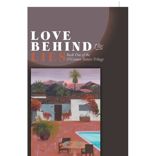 Love Behind the Lies: Book One of the O'Connor Sisters Trilogy