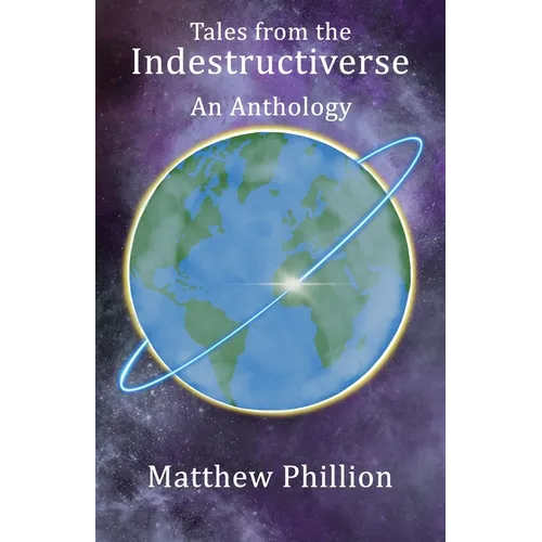 Tales from the Indestructiverse: An Anthology