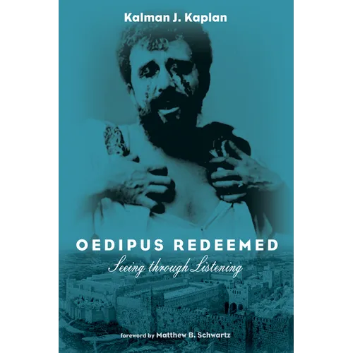 Oedipus Redeemed: Seeing Through Listening