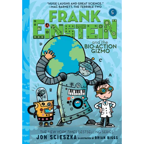 Frank Einstein and the Bio-Action Gizmo (Frank Einstein #5): Book Five