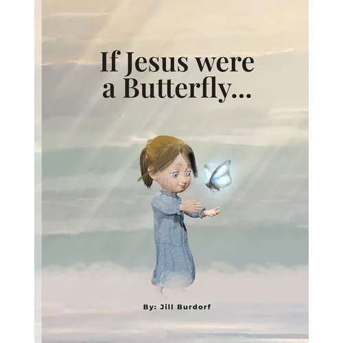 If Jesus were a Butterfly