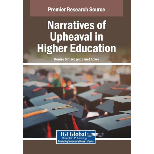 Narratives of Upheaval in Higher Education
