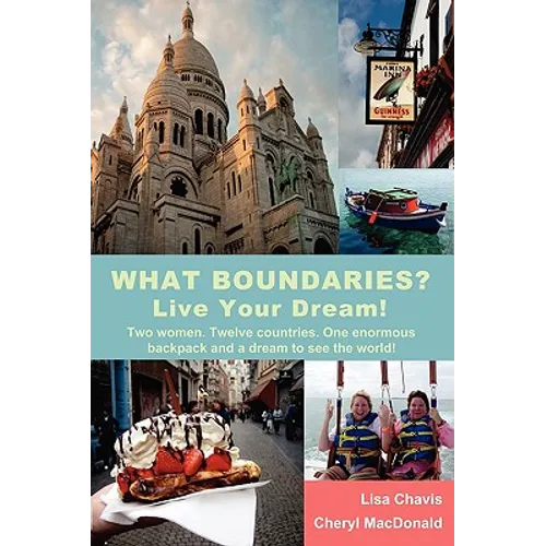 What Boundaries? Live Your Dream!