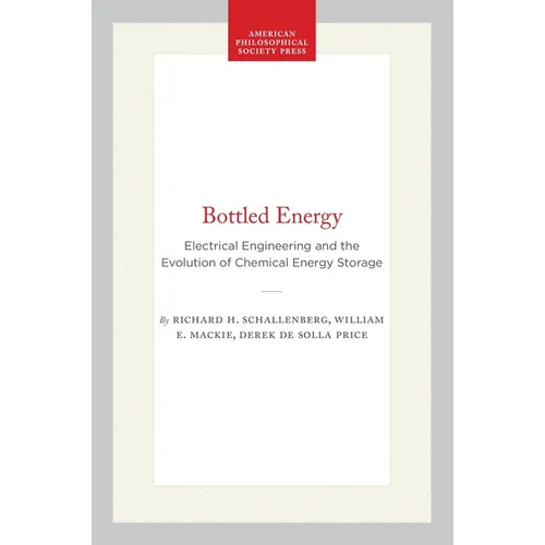 Bottled Energy: Electrical Engineering and the Evolution of Chemical Energy Storage
