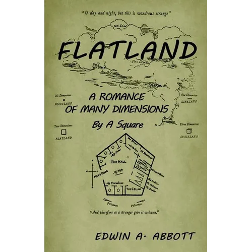Flatland: A Romance of Many Dimensions (by a Square)