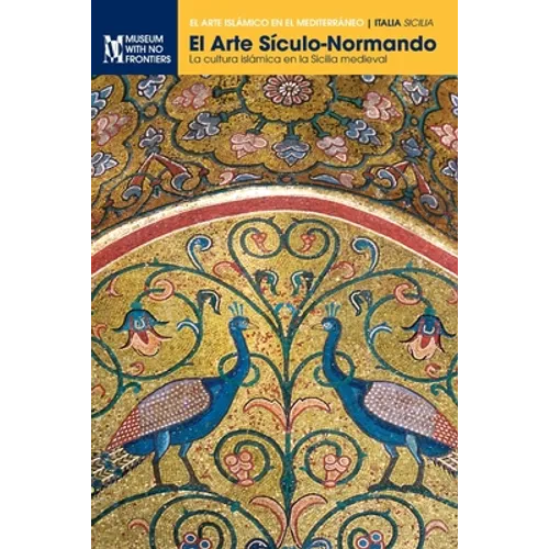 El Arte Sículo-Normando: La cultura islámica en la Sicilia medieval