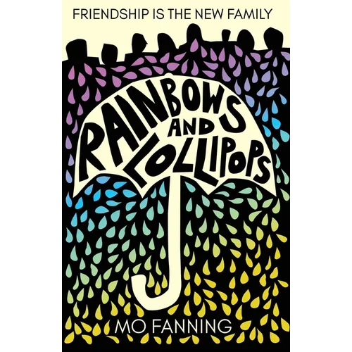 Rainbows and Lollipops: Friendship is the New Family