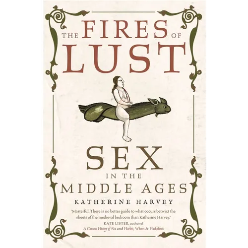 The Fires of Lust: Sex in the Middle Ages