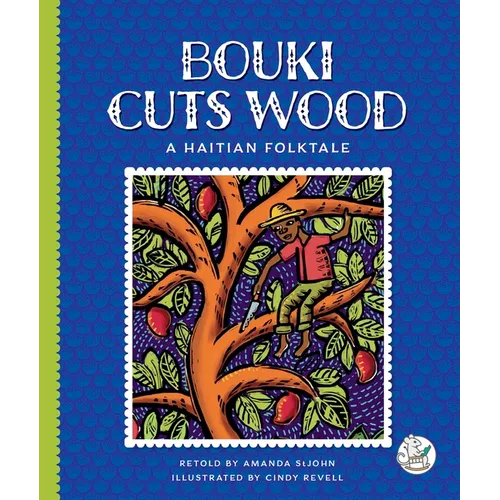 Bouki Cuts Wood: A Haitian Folktale