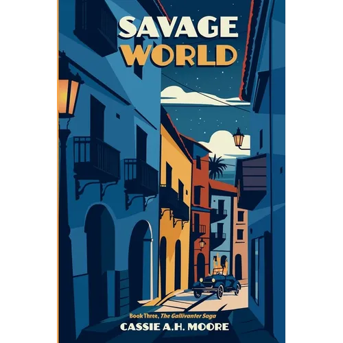 Savage World: Book Three, The Gallivanter Saga