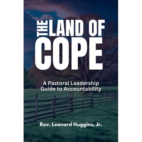 The Land of Cope: A Pastoral Leadership Guide to Accountability