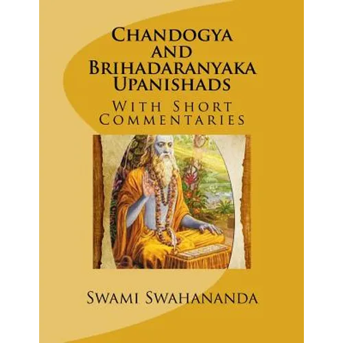 Chandogya and Brihadaranyaka Upanishads: With Short Commentaries
