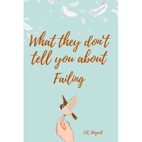 What They Don't Tell You About Failing