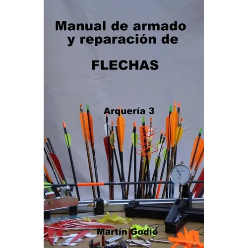 Manual de armado y reparacion de FLECHAS: Arqueria 3