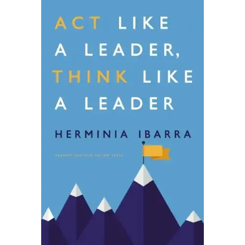Act Like a Leader, Think Like a Leader
