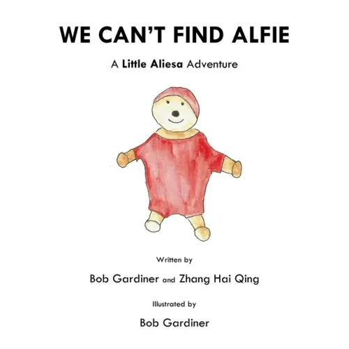 We Can't Find Alfie: A Little Aliesa Adventure