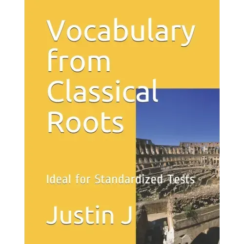 Vocabulary from Classical Roots: Ideal for Standardized Tests
