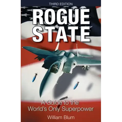 Rogue State: A Guide to the World's Only Superpower