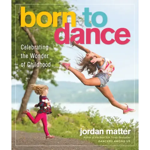 Born to Dance: Celebrating the Wonder of Childhood