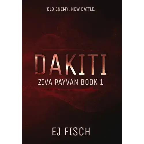 Dakiti: Ziva Payvan Book 1