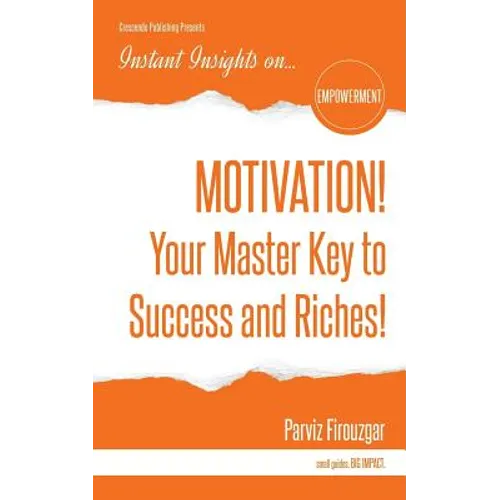 MOTIVATION! Your Master Key to Success & Riches