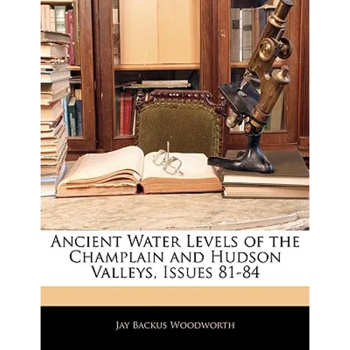 Ancient Water Levels of the Champlain and Hudson Valleys, Issues 81-84