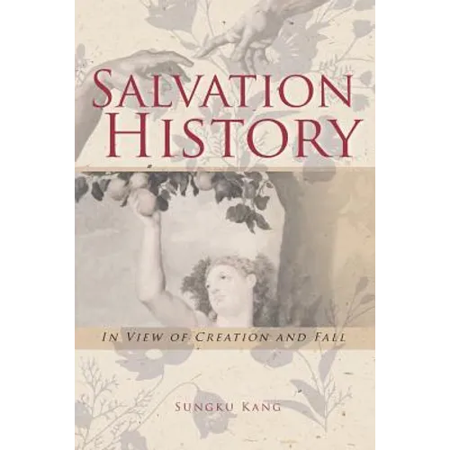 Salvation History: In View of Creation and Fall