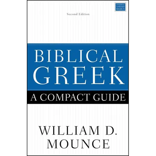 Biblical Greek: A Compact Guide: Second Edition