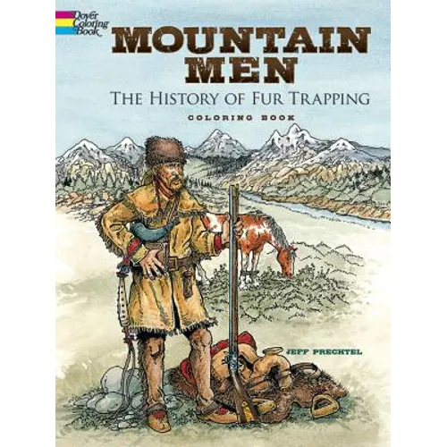 Mountain Men -- The History of Fur Trapping Coloring Book
