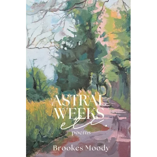 Astral Weeks, Etc.