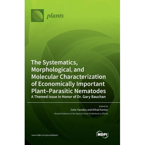 The Systematics, Morphological, and Molecular Characterization of Economically Important Plant-Parasitic Nematodes: A Themed Issue in Honor of Dr. Gar